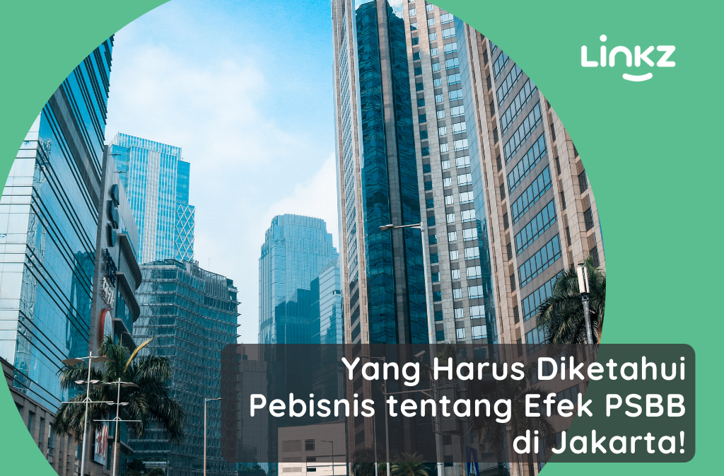 Yang Harus Diketahui Pebisnis tentang Efek PSBB di Jakarta!