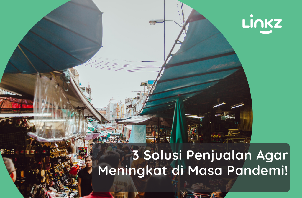 3 Solusi Penjualan Agar Meningkat di Masa Pandemi!