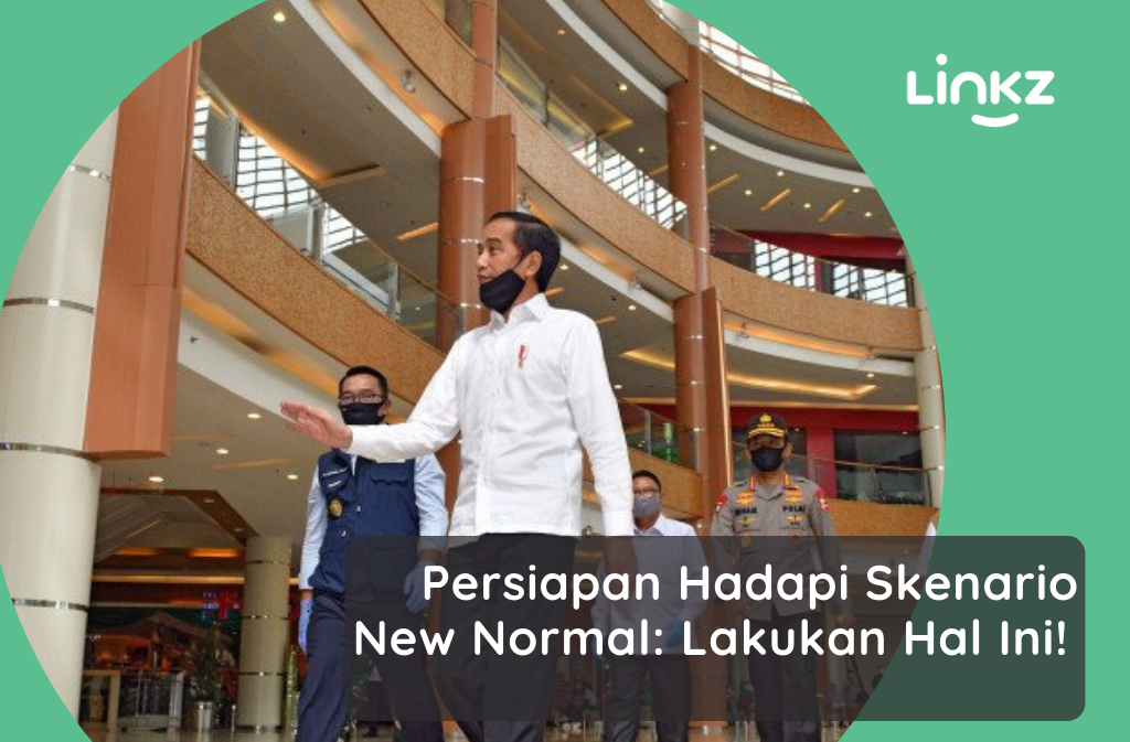 Persiapan Hadapi Skenario New Normal Lakukan Hal Ini!