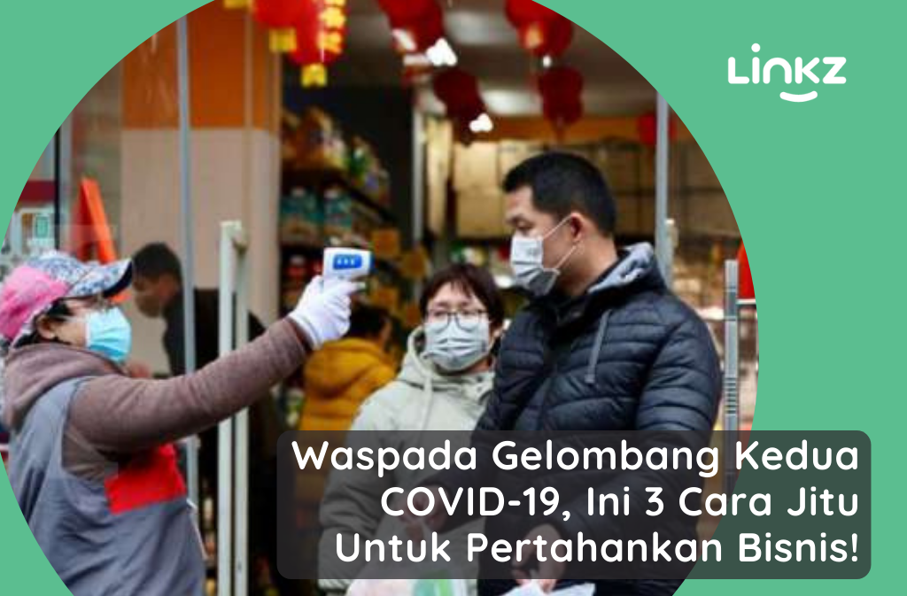 Waspada Gelombang Kedua COVID-19, Ini 3 Cara Jitu Untuk Pertahankan Bisnis!