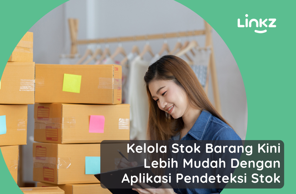 Kelola Stok Barang Kini Lebih Mudah Dengan Aplikasi Pendeteksi Stok