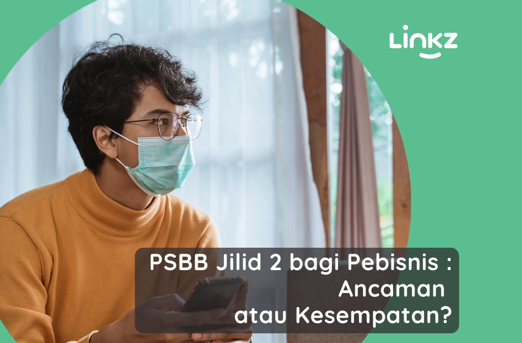 PSBB Jilid 2 bagi Pebisnis Ancaman atau Kesempatan