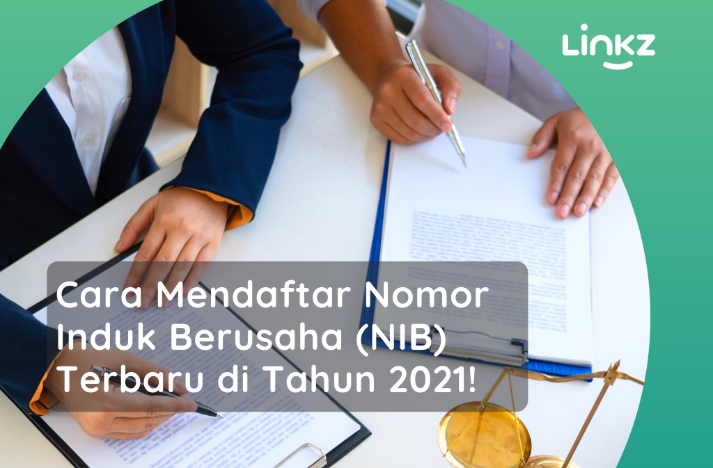 Berikut 6 Poin Penting Cara Mendaftar Nomor Induk Berusaha (NIB) Terbaru di Tahun 2021!