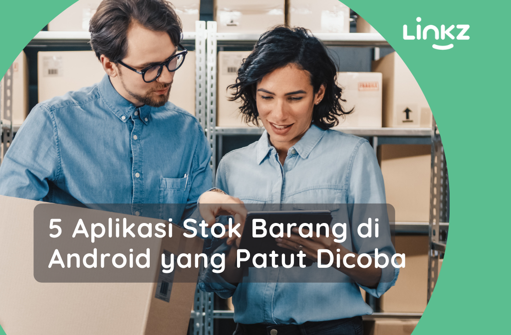 5 Aplikasi Stok Barang di Android yang Patut Dicoba