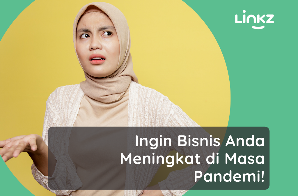 Ingin Bisnis Anda Meningkat di Masa Pandemi?